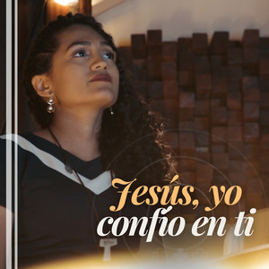 Jesús, Yo Confío en Ti