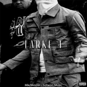 LARKE 4 (feat. 4adity4 & satanbars) (Explicit)