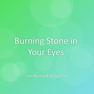 Burning Stone in Your Eyes