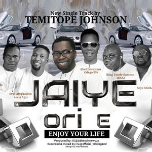 Jaye Ori E (Enjoy your Life) (feat. Sammy P, Seyi Ajo, Megga '99, King Tunde Samson & Seye Michael (Alagbawi))