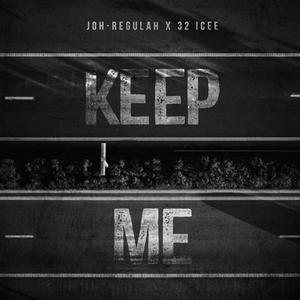 Keep Me (feat. 32 Icee) (Explicit)