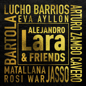 Alejandro Lara & Friends