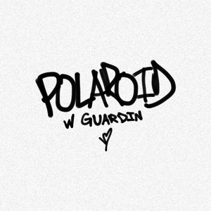 Polaroid (feat. guardin) [Explicit]