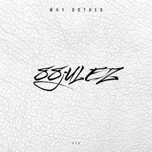 Why Bother (Explicit)