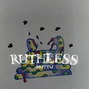 RUTHLESS (Explicit)