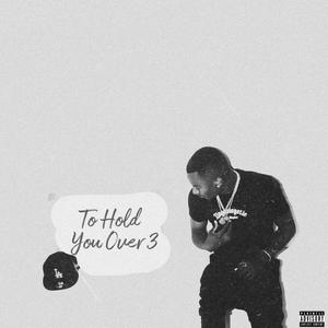 To Hold You Over 3 (Explicit)