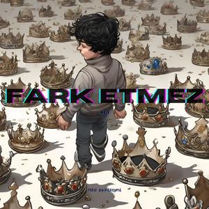 FARK ETMEZ (Explicit)