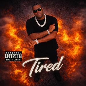 Tired (Explicit)