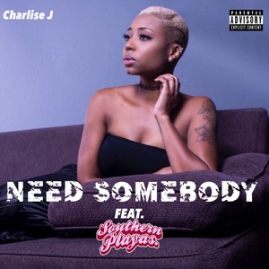 Need Somebody (Explicit)