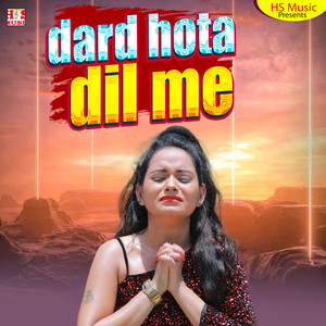 Dard Hota Dil Me