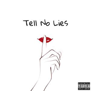 tell no lies (Explicit)