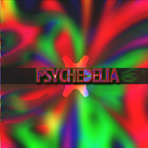 Psychedelia (60's Goa Trance & Rave Music)