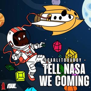 TELL NASA WE COMING