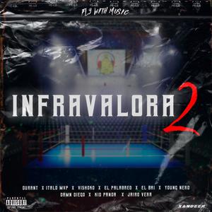 Infravalora2(feat. Durant, Italo MVP, Vishoko, El Palabreo, El Bai, Young Nerd, Damn Diego, Kid Panda & Jairo Vera) (Explicit)