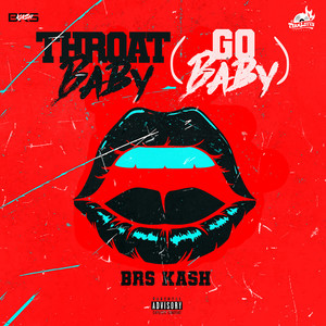 Throat Baby (Go Baby) [Explicit]