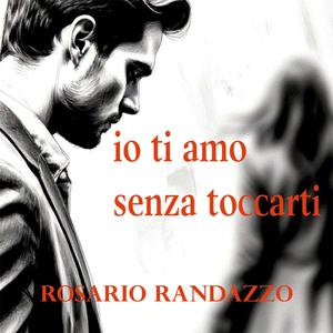 io ti amo senza toccarti