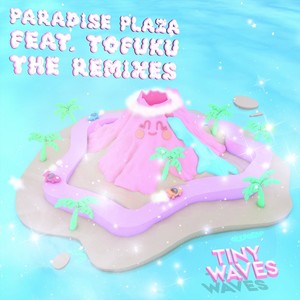 Paradise Plaza (Tenkitsune Remix)