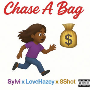 Chase A Bag (feat. Sylvi & 8shot) (Explicit)