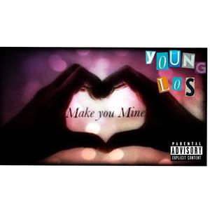 Make You Mine (Explicit)