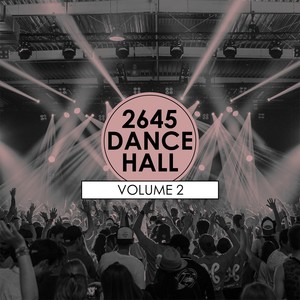 2645 Dance Hall (Vol. 2)