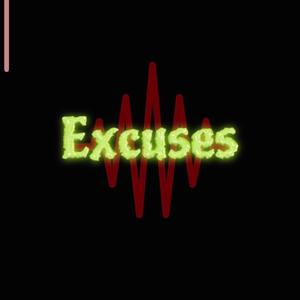 Excuses (feat. B Makina & Keezy Wit A Banger) (Explicit)