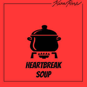 Heartbreak Soup