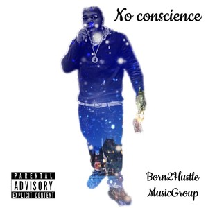 No conscience (feat. Dth Duke & Tre King) (Explicit)