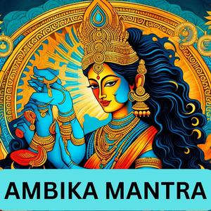 Sacred Reverberations: Ambika Mantra Chant