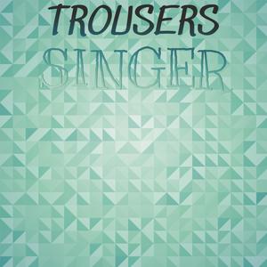 Trousers Singer