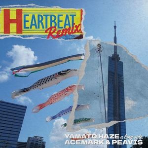 HEAT BEAT (feat. ACEMARK & PEAVIS) [Remix] [Explicit]