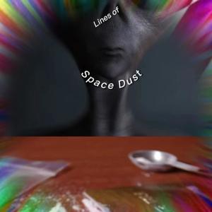 Lines of Space Dust (Explicit)