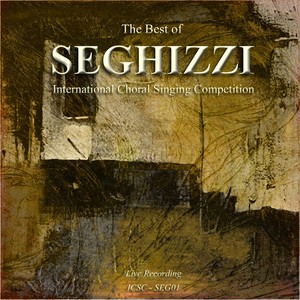 The Best of Seghizzi: International Choral Singing Competition