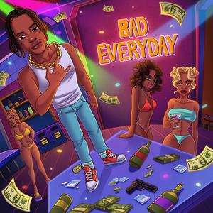 Bad Everyday (Explicit)