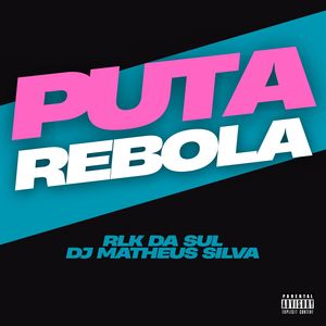PUTA REBOLA (Explicit)