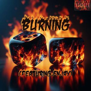 Burning (feat. EnJay) [Explicit]