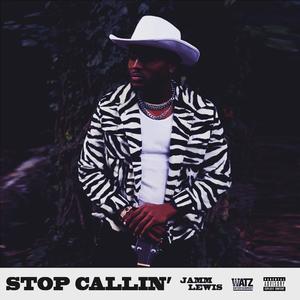 STOP CALLIN' (Explicit)