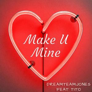 Make U Mine (feat. Tito) [Explicit]