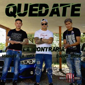 QUEDATE(feat. Dahri Rose & Hamlet La Voz)