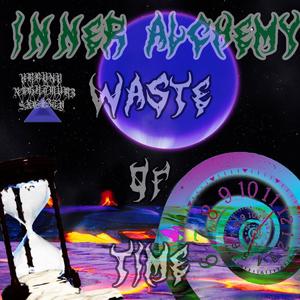 WASTE OF TIME (feat. INNER ALCHEMY, CALLMEDARKO & P3SVDILLV URBVNV) [Explicit]