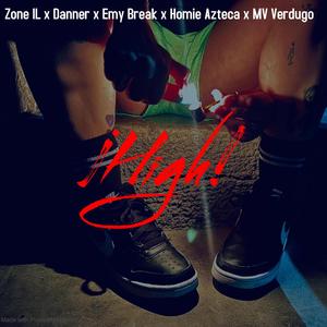 High (feat. Emy Break, Danner, Homie Azteca & MV Verdugo) (Explicit)