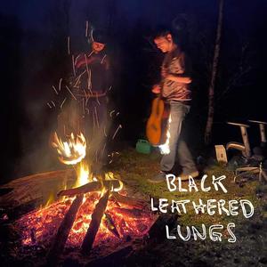 Black Leathered Lungs