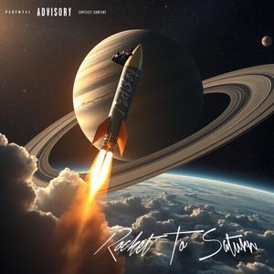 Rocket To Saturn (Explicit)
