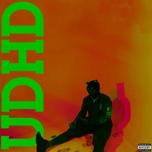 UDHD (XTRA DOSEAGE) [Explicit]