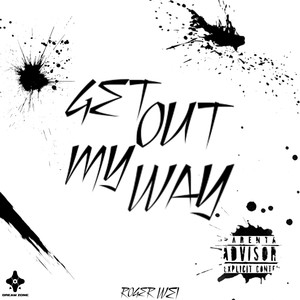 Get Out My Way (Explicit)