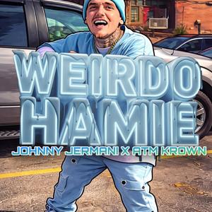 WEIRDO HAMIE (feat. Atm Krown) (Explicit)