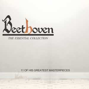 Beethoven: The Essential Collection (11 of His Greatest Masterpieces)