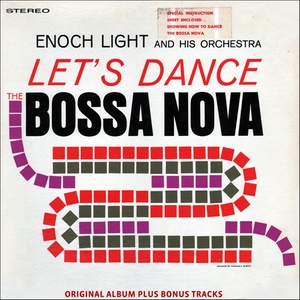 Let's Dance the Bossa Nova (Original Bossa Nova Album Plus Bonus Tracks)