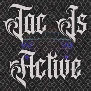 Tac Is Active (Explicit)