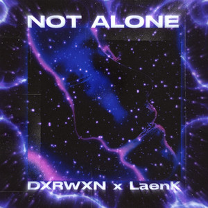 NOT ALONE (Explicit)