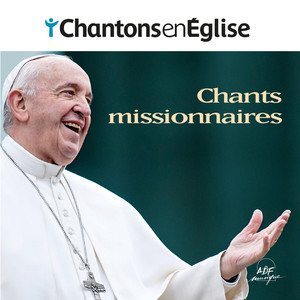 Chantons en Église - Chants missionnaires